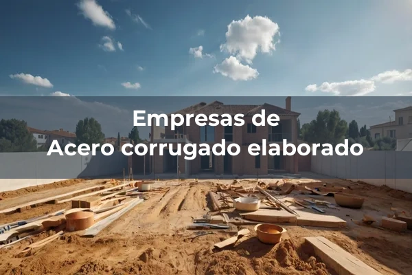 Acero corrugado elaborado