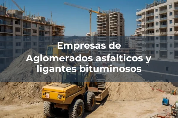 Aglomerados asfálticos y ligantes bituminosos