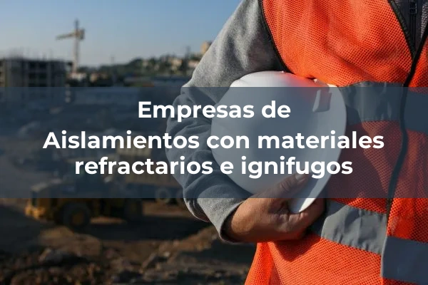 Aislamientos 7 Aislamientos con materiales refractarios e ignifugos