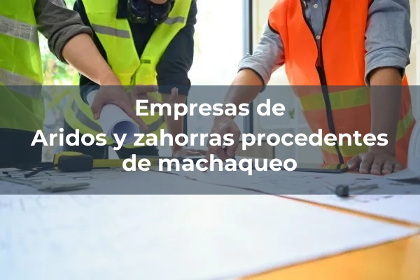 Aridos y zahorras procedentes de machaqueo
