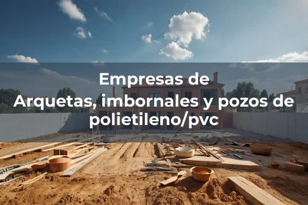 Arquetas, imbornales y pozos 3 Arquetas, imbornales y pozos de polietileno/pvc