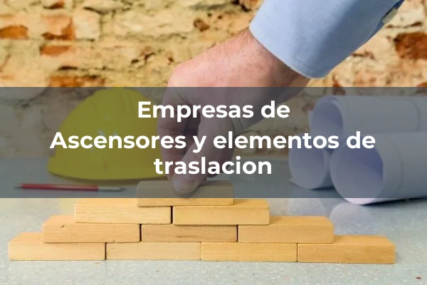 Ascensores y elementos de traslación