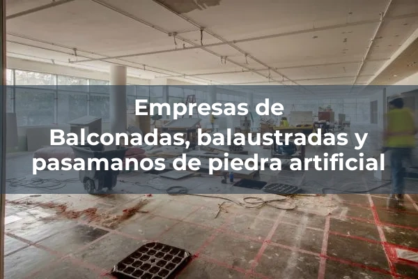 Cerramientos con prefabricados de cemento, hormigon y piedra artificial 1 Balconadas, balaustradas y pasamanos de piedra artificial