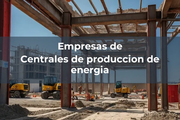 Centrales de produccion de energia