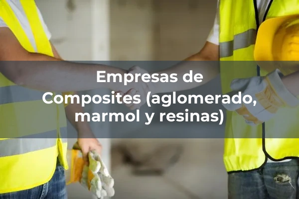 Plasticos, gomas y composites 2 Composites (aglomerado, marmol y resinas)