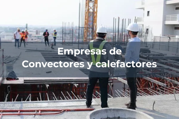 Radiadores, aerotermos y convectores 2 Convectores y calefactores