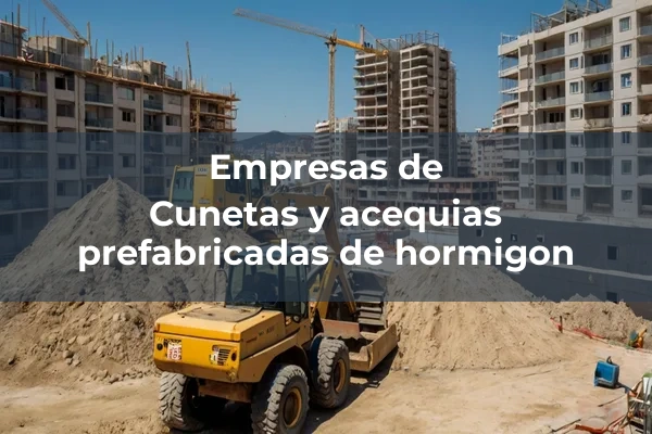 Drenajes y saneamiento 2 Cunetas y acequias prefabricadas de hormigon