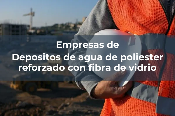 Depositos de agua 5 Depositos de agua de poliester reforzado con fibra de vidrio