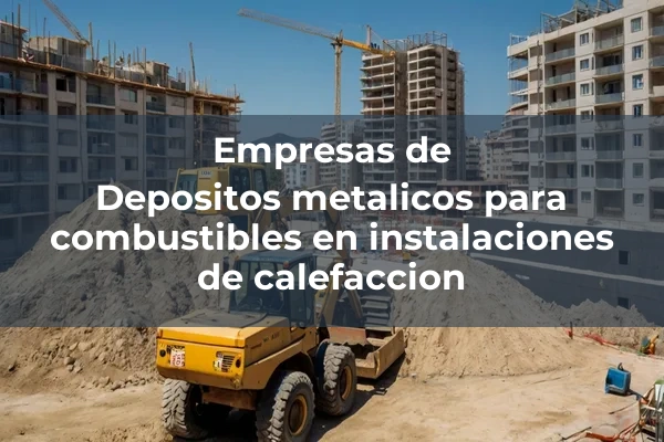 Depositos para combustibles en instalaciones de calefaccion 1 Depositos metalicos para combustibles en instalaciones de calefaccion