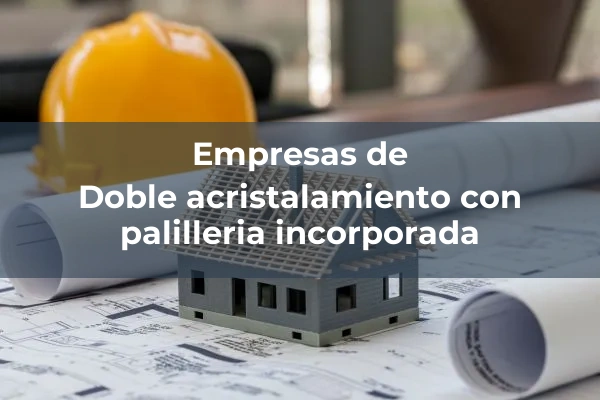 Manufactura de vidrio 1 Doble acristalamiento con palilleria incorporada