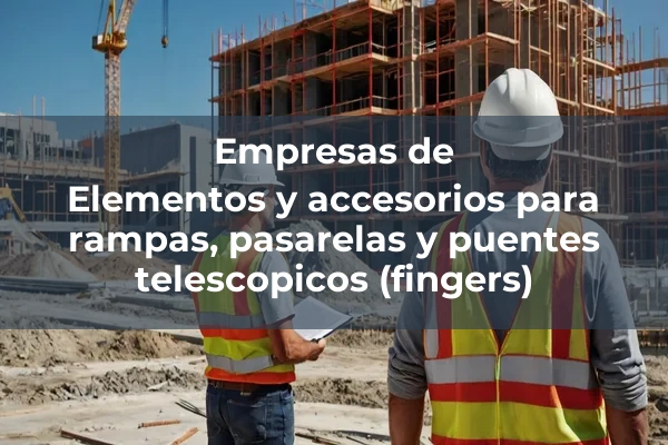 Rampas, pasarelas y puentes telescopicos (fingers) 1 Elementos y accesorios para rampas, pasarelas y puentes telescopicos (fingers)
