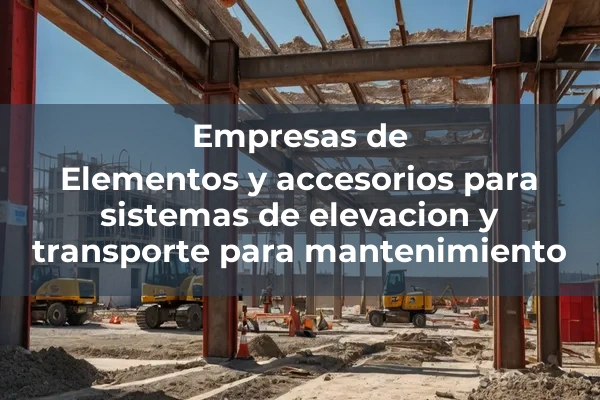 Sistemas de elevacion y transporte para mantenimiento 1 Elementos y accesorios para sistemas de elevacion y transporte para mantenimiento