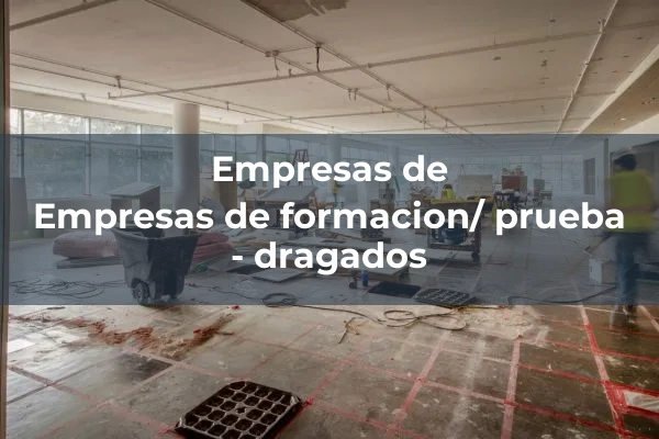 Otras empresas de formacion y pruebas 3 Empresas de formacion/ prueba - dragados