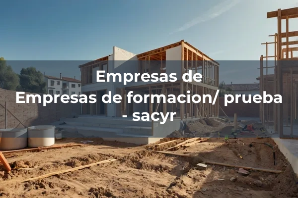 Otras empresas de formacion y pruebas 7 Empresas de formacion/ prueba - sacyr