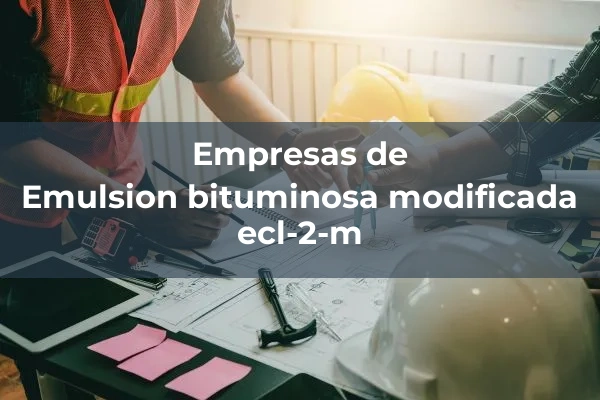 Emulsiones bituminosas modificadas 2 Emulsion bituminosa modificada ecl-2-m