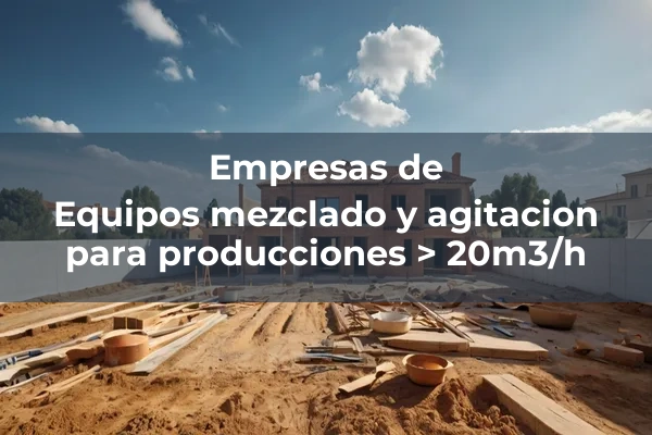 Inyecciones 2 Equipos mezclado y agitacion para producciones > 20m3/h