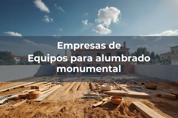 Iluminacion 4 Equipos para alumbrado monumental