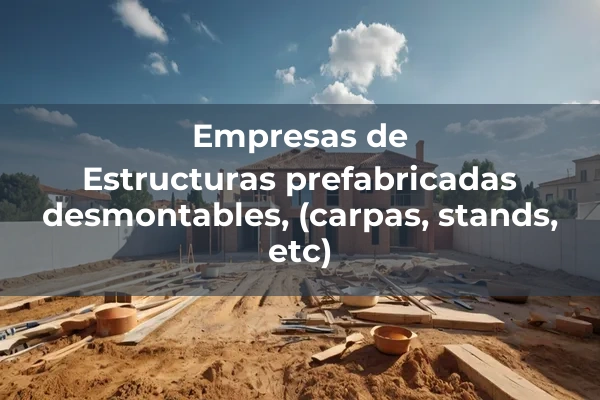 Estructuras desmontables 2 Estructuras prefabricadas desmontables, (carpas, stands, etc)