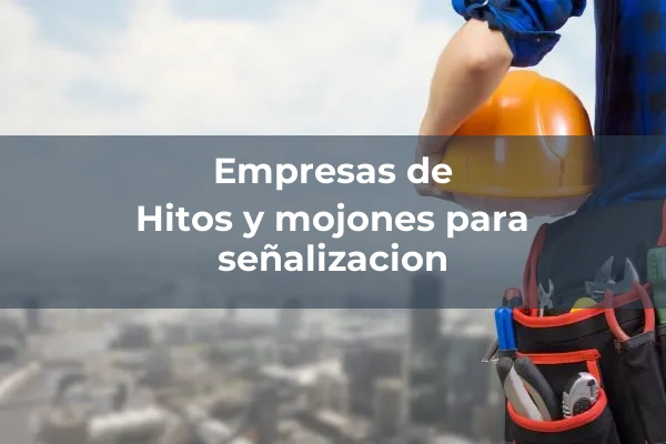Señalizacion vertical y balizamiento 4 Hitos y mojones para señalizacion