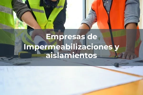 Impermeabilizaciones y aislamientos