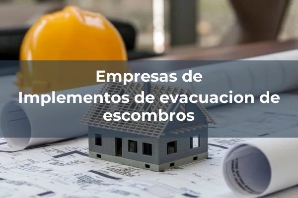 Evacuacion de escombros 7 Implementos de evacuacion de escombros