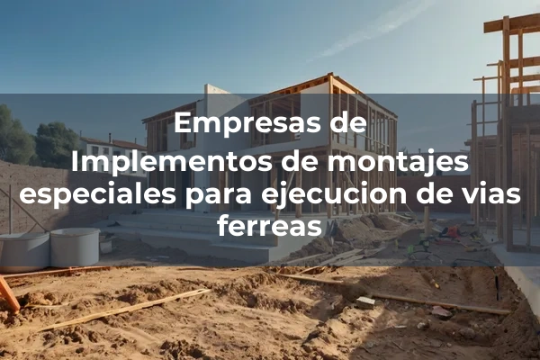 Montajes especiales para ejecucion de vias ferreas 1 Implementos de montajes especiales para ejecucion de vias ferreas