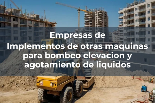 Otras maquinas para bombeo elevacion y agotamiento de liquidos 1 Implementos de otras maquinas para bombeo elevacion y agotamiento de liquidos