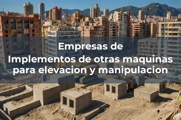 Otras maquinas para elevacion y manipulacion 1 Implementos de otras maquinas para elevacion y manipulacion