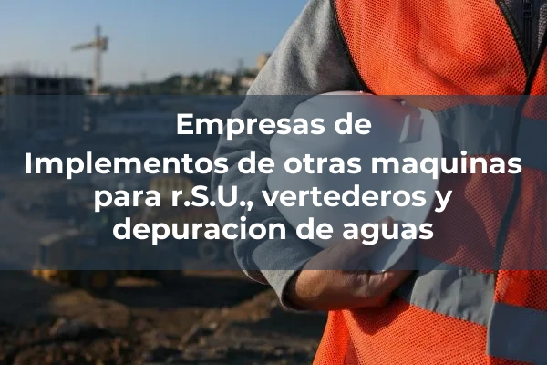 Otras maquinas para r.S.U., vertederos y depuracion de aguas 1 Implementos de otras maquinas para r.S.U., vertederos y depuracion de aguas