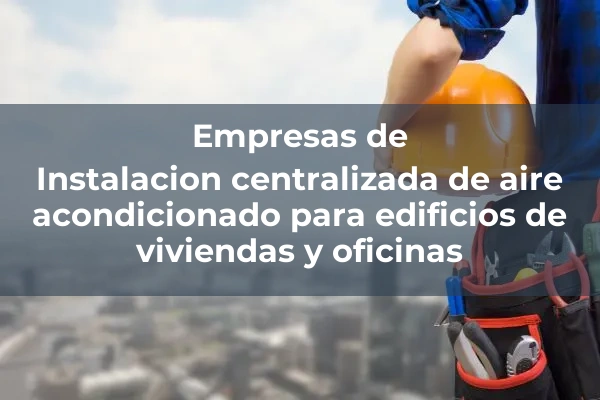 Instalaciones de aire acondicionado 5 Instalacion centralizada de aire acondicionado para edificios de viviendas y oficinas