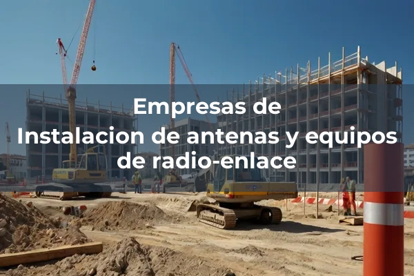 Instalaciones de voz y datos 3 Instalacion de antenas y equipos de radio-enlace