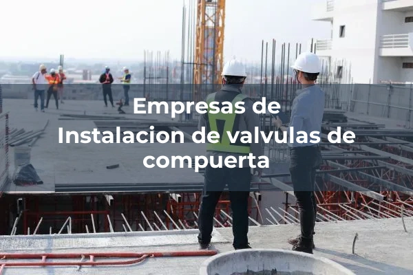 Instalacion de valvulas de compuerta