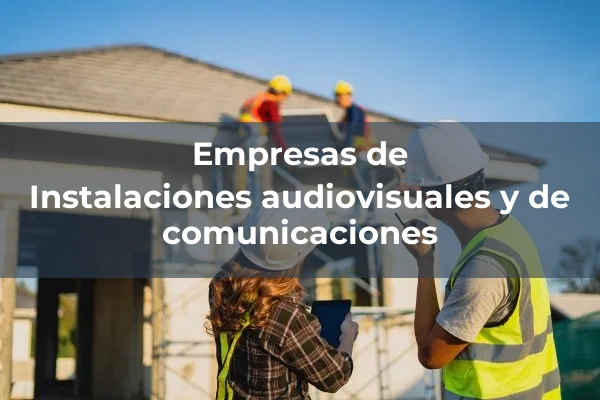 Instalaciones audiovisuales y de comunicaciones
