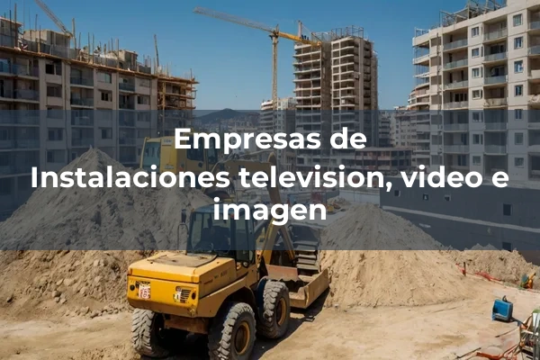 Instalaciones audiovisuales y de comunicaciones 4 Instalaciones television, video e imagen