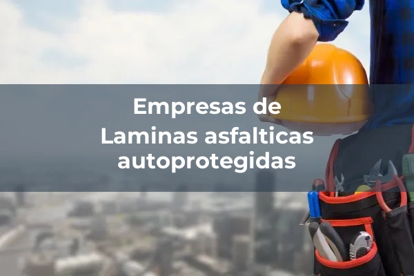 Laminas asfalticas autoprotegidas
