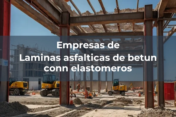 Laminas asfalticas de betun conn elastomeros