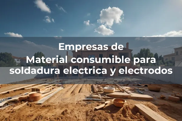 Utiles y consumibles para soldadura 1 Material consumible para soldadura electrica y electrodos