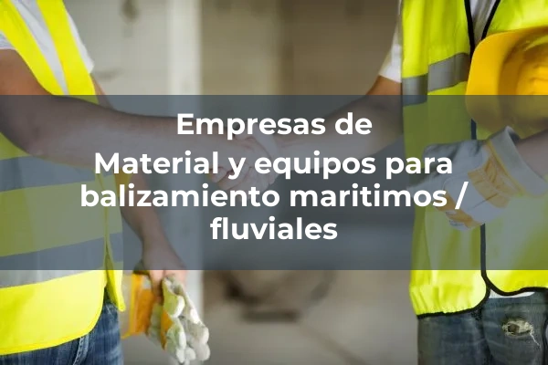 Señalizacion vertical y balizamiento 6 Material y equipos para balizamiento maritimos / fluviales