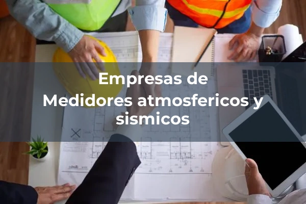 Medidores atmosfericos y sismicos