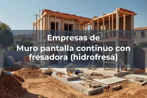 Muros pantalla 2 Muro pantalla continuo con fresadora (hidrofresa)