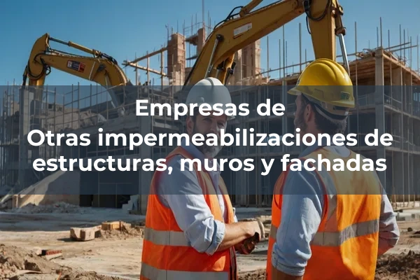 Impermeabilizaciones de estructuras, muros y fachadas 3 Otras impermeabilizaciones de estructuras, muros y fachadas