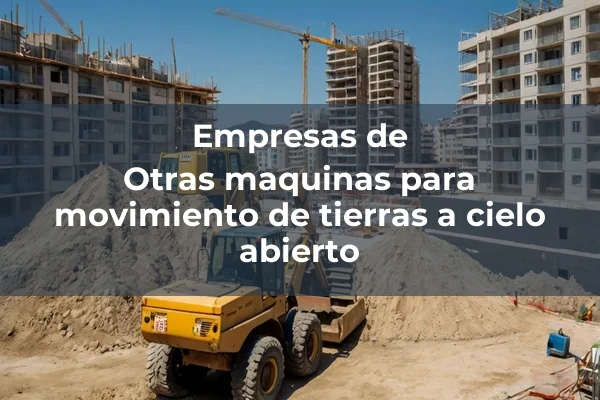Otras maquinas para movimiento de tierras a cielo abierto 2 Otras maquinas para movimiento de tierras a cielo abierto