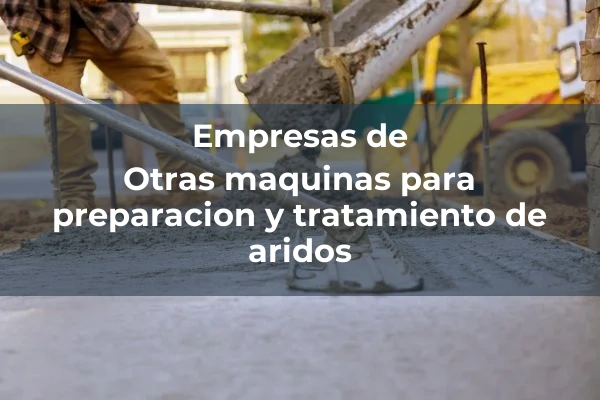 Máquinas para preparación y tratamiento de áridos 10 Otras maquinas para preparacion y tratamiento de aridos
