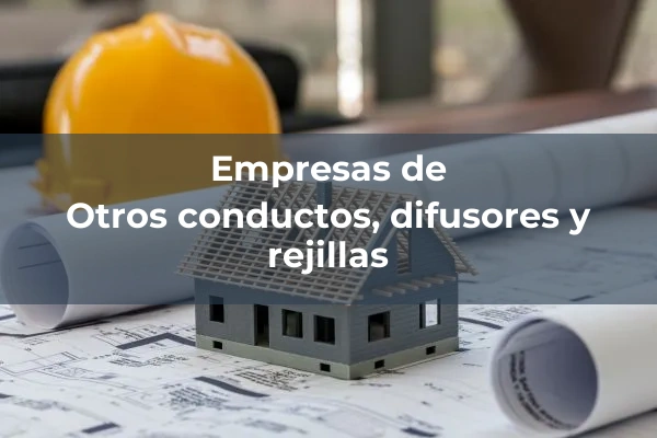 Conductos, difusores y rejillas 5 Otros conductos, difusores y rejillas