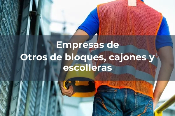 Suministro y colocacion de bloques, cajones y escolleras 1 Otros de bloques, cajones y escolleras