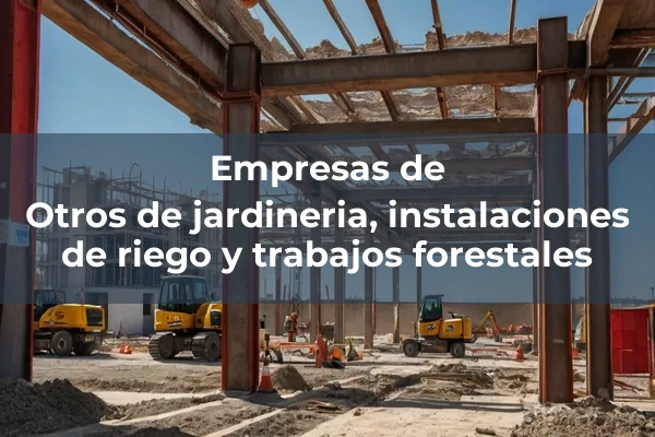 Otros de jardineria, instalaciones de riego y trabajos forestales 1 Otros de jardineria, instalaciones de riego y trabajos forestales