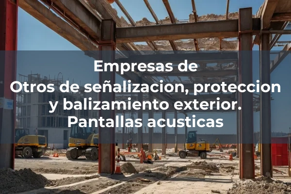 Otros de señalizacion, proteccion y balizamiento exterior. Pantallas acusticas 2 Otros de señalizacion, proteccion y balizamiento exterior. Pantallas acusticas