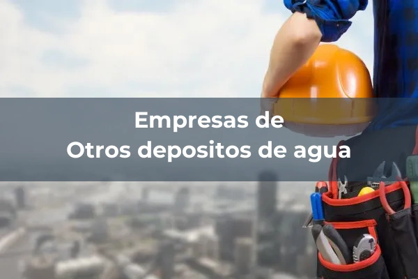 Depositos de agua 8 Otros depositos de agua