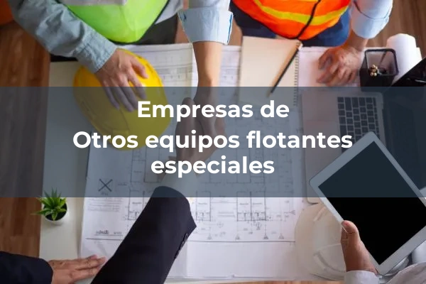 Equipos flotantes especiales 4 Otros equipos flotantes especiales