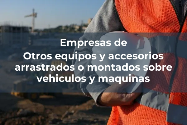 Equipos y accesorios arrastrados o montados sobre vehiculos 7 Otros equipos y accesorios arrastrados o montados sobre vehiculos y maquinas